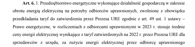Art. 6. ustawy o szczególnych rozwiązaniach służących ochronie odbiorców energii elektrycznej w 2023 roku w związku z sytuacją na rynku energii elektrycznej.Źródło: www.sejm.gov.pl