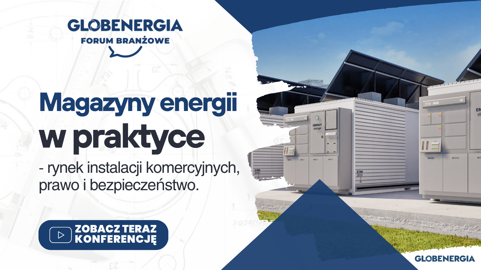 Magazyny energii w praktyce! Rynek instalacji komercyjnych, prawo i bezpieczeństwo - trwa Forum Branżowe
